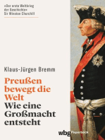 Preußen bewegt die Welt: Wie eine Großmacht entsteht