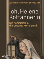 Ich, Helene Kottannerin: Die Kammerfrau, die Ungarns Krone stahl