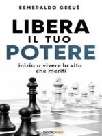 Libera il tuo potere: Inizia a vivere la vita che meriti