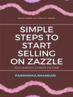 Simple steps to start selling on Zazzle and making passive income: helping creative people by start selling their work on Zazzle