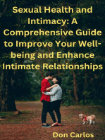 Sexual Health and Intimacy: A Comprehensive Guide to Improve Your Well-being and Enhance Intimate Relationships