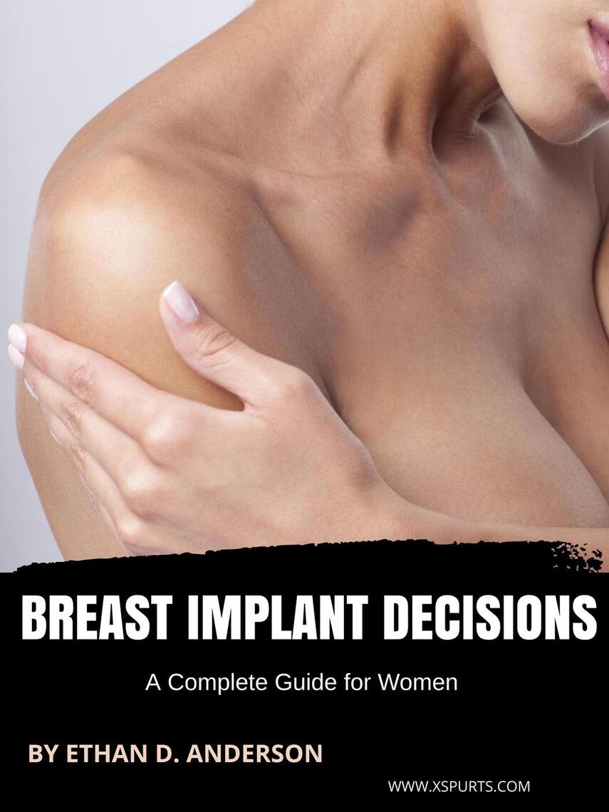 Breast Implant Decisions A Complete Guide for Women by Ethan D picture