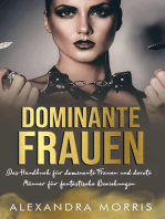 Dominante Frauen: Das Handbuch für dominante Frauen und devote Männer für fantastische Beziehungen