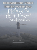 Unleashing Your Inner Potential ~ Mastering the Art of Personal Transformation