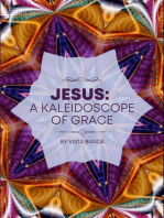 Jesus : A Kaleidoscope Of Grace: KALEIDOSCOPE SERIES, #1