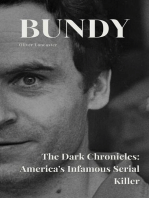 Bundy The Dark Chronicles: America's Infamous Serial Killer