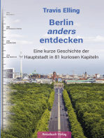 BERLIN anders ENTDECKEN: Eine kurze Geschichte der Hauptstadt in 81 kuriosen Kapiteln 