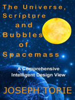 The Universe, Scripture and Bubbles of Spacemass: Intelligent Design Views and the Universe, #2