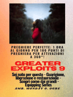 Greater Exploits - 9 - Preghiere perfette: 1 ora al giorno per 100 punti di preghiera con attivazioni a 360°!   per exploit in sé, famiglia, chiesa, comunità e nazione - Sei nato per questo - Guarigione, liberazione e restauro - Equipaggiare la serie