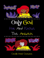 Only God Has And Knows The Answers