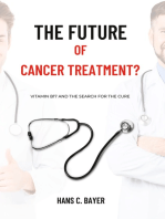 The future of cancer treatment?: Vitamin B17 and the search for the cure