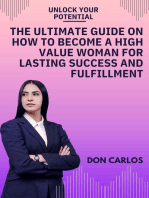 Unlock Your Potential: The Ultimate Guide on How to Become a High Value Woman for Lasting Success and Fulfillment