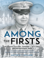 Among the Firsts: Lieutenant Colonel Gerhard L. Bolland's Unconventional War: D-Day 82nd Airborne Paratrooper, OSS Special Forces Commander of Operation Rype