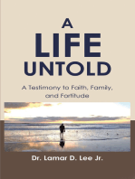A Life Untold: A Testimony to Faith, Family, and Fortitude