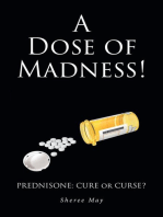 A Dose of Madness!: PrednisoneaEUR"Cure or Curse?