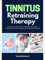 Tinnitus Retraining Therapy: A Beginner's Quick Start Overview and Guide to Managing Tinnitus Through TRT and Other Methods