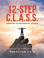 12-Step C.L.A.S.S. (Christian Life and Spiritual Success): Success For Life