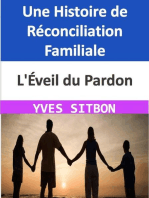 L'Éveil du Pardon : Une Histoire de Réconciliation Familiale