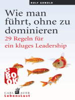 Wie man führt, ohne zu dominieren: 29 Regeln für ein kluges Leadership