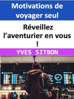 Du courage à l'accomplissement : Réveillez l'aventurier en vous ! Motivations de voyager seul