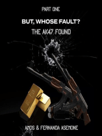 But, Whose Fault? The AK47 Found