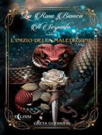 La Rosa Bianca e il Serpente - Vol.1: L'Inizio della Maledizione