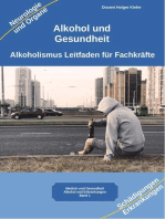 Alkohol und Gesundheit Neurologie Organe Erkrankungen: Alkoholismus Leitfaden für Fachkräfte Ärzte, Heilpraktiker, Psychologen, Therapeuten, Suchtberatung, Pflege, Pädagogen