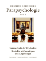 Parapsychologie Teil 2: Grenzgebiete der Psychiatrie - Kontakte mit Jenseitigen und Angehörigen - Überarbeitete und ergänzte Ausgabe 2023