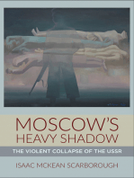 Moscow's Heavy Shadow: The Violent Collapse of the USSR