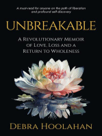 UNBREAKABLE: A Revolutionary Memoir of Love, Loss and a Return to Wholeness