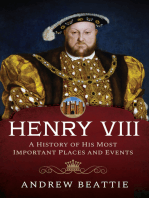 Henry VIII: A History of his Most Important Places and Events