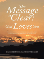 The Message is Clear: God Loves You: A Collection of Inspirational Messages, Thoughts, and Personal Revelations