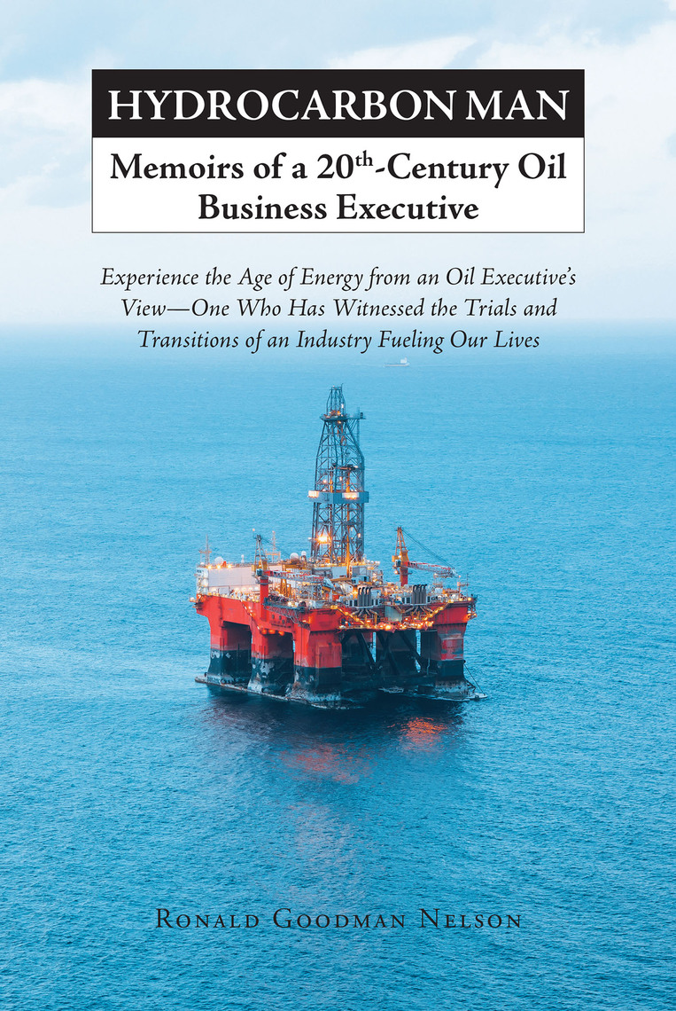Hydrocarbon Man Memoirs of a 20th-Century Oil Business Executive by Ronald Goodman Nelson picture picture