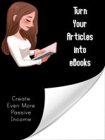 Turn Your Articles into eBooks: Create Even More Passive Income: Financial Freedom, #170