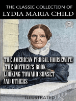 The Сlassic Сollection of Lydia Maria Child. Illustrated: The American Frugal Housewife, The Mother's Book, Looking Toward Sunset and others