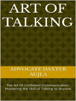 Art of Talking: The Art Of Confident Communication: Mastering the Skill of Taking to Anyone.