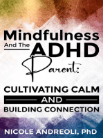 Mindfulness & the ADHD Parent:: Cultivating Calm and Building Connection