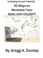 Unlocking Income Potential 30 Ways to Monetize Your Skills with ChatGPT: Making Money with ChatGPT