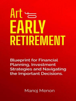 Art of Early Retirement: Blueprint for Financial Planning,Investment Strategies and Navigating the Important Decisions