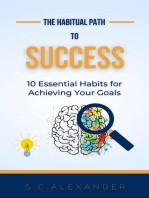 The Habitual Path to Success: 10 Essential Habits for Achieving Your Goals