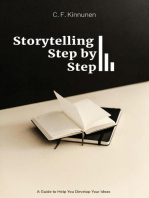 Storytelling: Step by Step: A Guide to Help You Develop Your Ideas