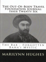 The Out-of-Body Travel Foundation Journal: The Bab - Forgotten Baha'i Mystic - Issue Twenty Six