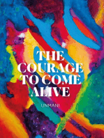 The Courage to Come Alive