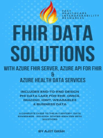 FHIR DATA SOLUTIONS WITH AZURE FHIR SERVER, AZURE API FOR FHIR & AZURE HEALTH DATA SERVICES: INCLUDES END-TO-END DESIGN PHI DATA LAKE FOR EHR, OMICS, IMAGING, IOMT, WEARABLES & BUSINESS DATA