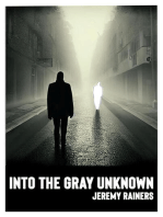 Into the Gray Unknown