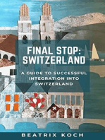 FINAL STOP: SWITZERLAND: A Guide to Successful Integration into Switzerland