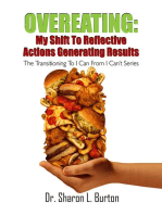 Overeating: My Shift to Reflective Actions Generating Results: The Transitioning to I Can from I Can’t Series