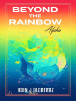 Beyond The Rainbow: Alpha