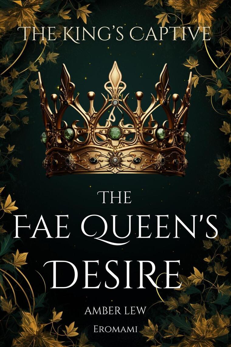 The Fae Queen’s Desire: The King’s Captive by Amber Lew (Ebook) - Read ...