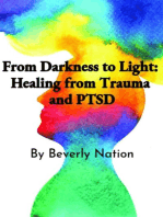 From Darkness to Light: Healing from Trauma and PTSD